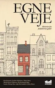 «Egne veje» by Vibeke Marx,Kim Karmark,Sandra Thorup Mose,Martin Dreyer Pedersen,Stinus Olesen,Liselotte Michelsen,Sofie