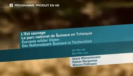 (Arte) L'Est sauvage : Le parc national de Sumava en Tchéquie (2011)