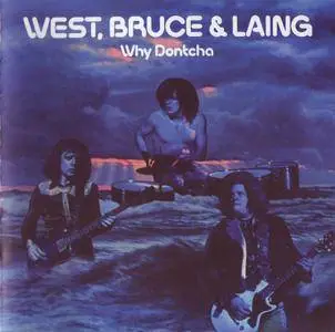 West, Bruce & Laing - Why Dontcha `72 & Whatever Turns You On `73 (2012)