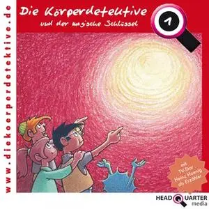 «Die Körperdetektive und der magische Schlüssel» by Katrin Wiegand