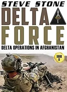 Delta Force: Delta Force Operations in Afghanistan