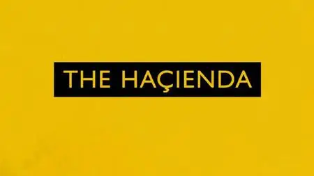 BBC - The Hacienda: The Club That Shook Britain (2022)