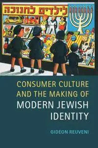 Consumer Culture and the Making of Modern Jewish Identity