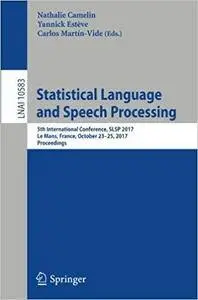 Statistical Language and Speech Processing: 5th International Conference