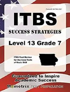 ITBS Success Strategies Level 13 Grade 7 Study Guide: ITBS Test Review for the Iowa Tests of Basic Skills