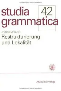 Restrukturierung und Lokalitaet. Universelle Beschraenkungen fuer Wortstellungsvarianten