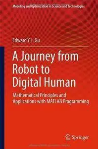 A Journey from Robot to Digital Human: Mathematical Principles and Applications with MATLAB Programming (Repost)