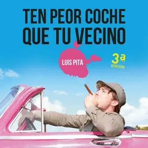 «Ten peor coche que tu vecino» by Luis Pita