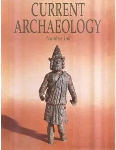 Current Archaeology - Issue 166