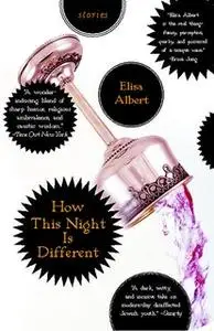 «How This Night Is Different» by Elisa Albert