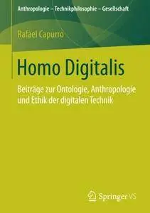 Homo Digitalis: Beiträge zur Ontologie, Anthropologie und Ethik der digitalen Technik