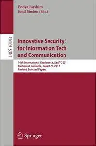 Innovative Security Solutions for Information Technology and Communications: 10th International Conference