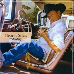 George Strait - Twang (2009)