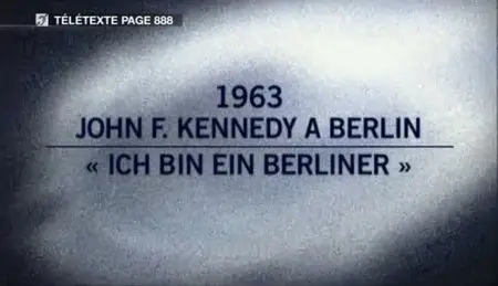 (Arte) Mystères D'archives - 1963, John F. Kennedy à Berlin (2010)