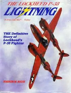 The Lockheed P-38 Lightning: The Definitive Story of Lockheed's P-38 Fighter (Repost)