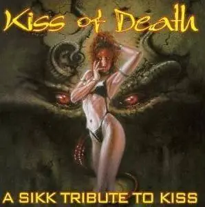 Kiss of Death: A Sikk Tribute to Kiss (1999)
