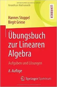 Übungsbuch zur Linearen Algebra: Aufgaben und Lösungen (Auflage: 8)