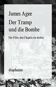 Der Tramp und die Bombe: Der Film, den Chaplin nie drehte