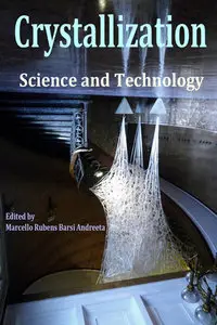 "Crystallization: Science and Technology" ed. by Marcello Rubens Barsi Andreeta