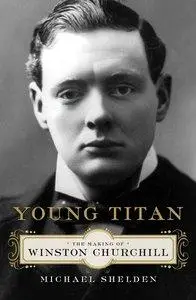 Young Titan: The Making of Winston Churchill (Repost)