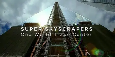 Super Skyscrapers: S01E01 - One World Trade Center (2014)
