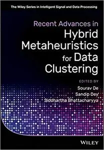 Recent Advances in Hybrid Metaheuristics for Data Clustering