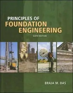 Principles of Foundation Engineering, 6th edition (with solution manual)