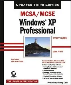 MCSA/MCSE Windows XP Professional Study Guide (70-270), 3rd Ed. by Lisa Donald