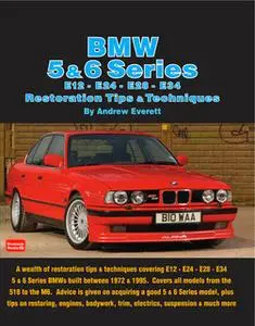 «BMW 5 & 6 Series E12 - E24 - E28 -E34 Restoration Tips and Techniques» by Andrew Everett