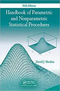 Handbook of Parametric and Nonparametric Statistical Procedures, 5th Edition