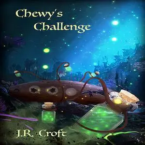 «Chewy's Challenge» by J.R. Croft