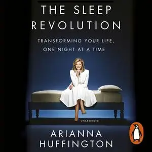 «The Sleep Revolution» by Arianna Huffington