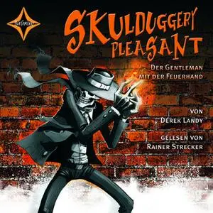 «Skulduggery Pleasant - Folge 1: Der Gentleman mit der Feuerhand» by Derek Landy