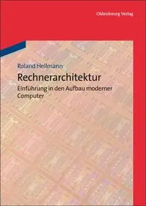 Rechnerarchitektur - Einführung in den Aufbau moderner Computer