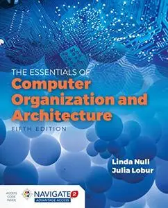 Essentials of Computer Organization and Architecture, 5th Edition