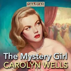 «The Mystery Girl» by Carolyn Wells