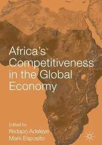 Africa’s Competitiveness in the Global Economy (AIB Sub-Saharan Africa (SSA) Series)