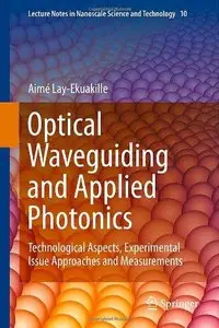 Optical Waveguiding and Applied Photonics: Technological Aspects, Experimental Issue Approaches and Measurements (Repost)
