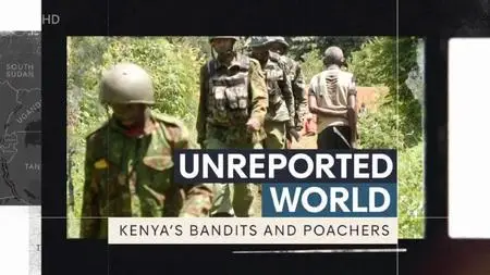 CH4 Unreported World - Kenya's Bandits and Poachers (2022)