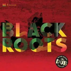 Black Roots - On The Ground In Dub (2013)