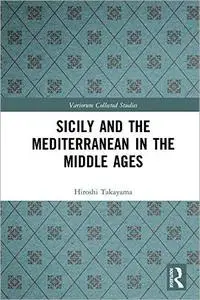 Sicily and the Mediterranean in the Middle Ages