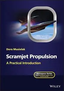 Scramjet Propulsion: A Practical Introduction (Aerospace Series)