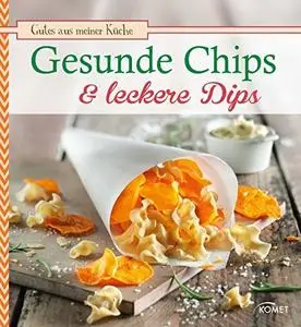 Gesunde Chips & leckere Dips: Gutes aus meiner Küche