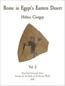 Rome in Egypt's Eastern Desert: Volume Two