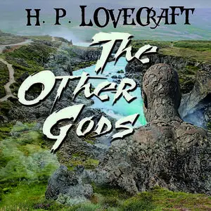 «The Other Gods» by Howard Lovecraft