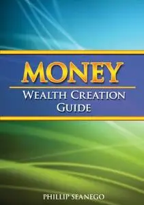 Money - Wealth Creation Guide