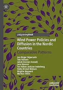 Wind Power Policies and Diffusion in the Nordic Countries: Comparative Patterns