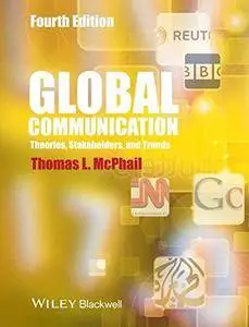Global Communication: Theories, Stakeholders and Trends, 4 edition