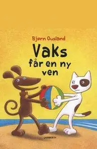 «Vaks får en ny ven» by Bjørn Ousland