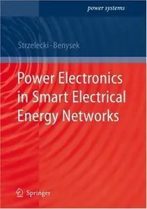 Power Electronics in Smart Electrical Energy Networks (Repost)